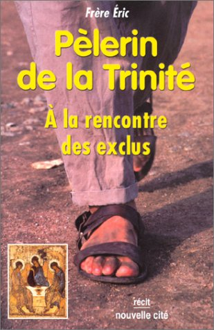 Pèlerin de la Trinité : à la rencontre des exclus