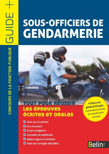 Sous-officiers de gendarmerie : catégorie B : tout pour réussir les épreuves écrites et orales