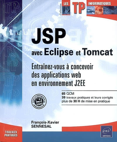 JSP avec Eclipse et Tomcat : entraînez-vous à concevoir des applications Web en environnement J2EE