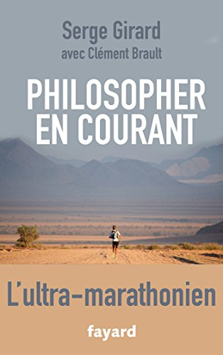 Philosopher en courant : l'ultra-marathonien