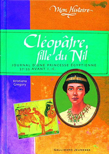 Cléopâtre, fille du Nil : Egypte, 57-55 avant J.-C.
