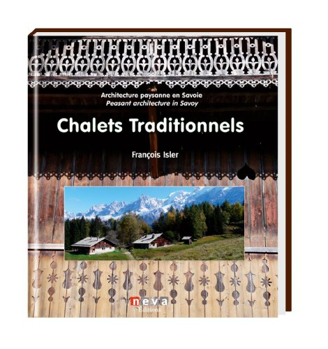 Chalets traditionnels : architecture paysanne en Savoie