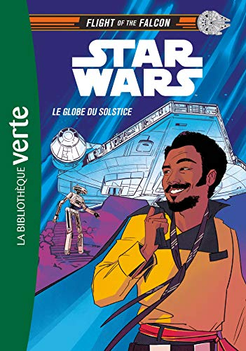 Star Wars : flight of the Falcon. Vol. 1. Le globe du solstice