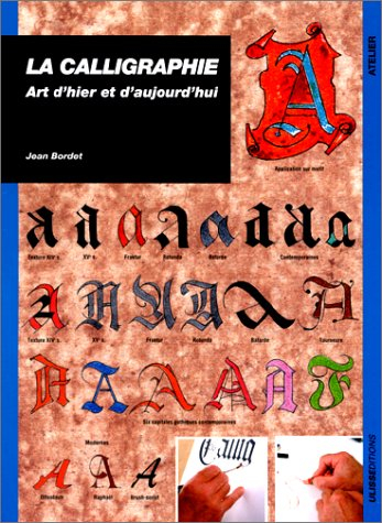 La calligraphie : art d'hier et d'aujourd'hui