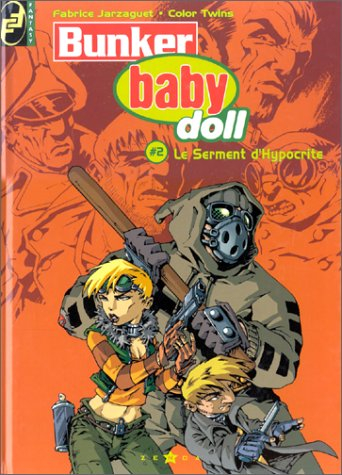 Bunker baby doll : très librement inspiré d'une histoire de Jean David Morvan. Vol. 2. Le serment d'