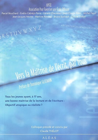 Vers la maîtrise de l'écrit, par tous : tous les jeunes ayant, à 17 ans, une bonne maîtrise de la le