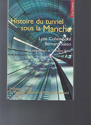 histoire du tunnel sous la manche : chronique d'une passion franco-anglaise