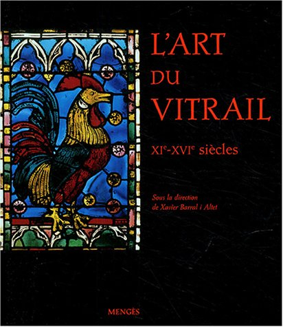 L'art du vitrail : XIe-XVIe siècles