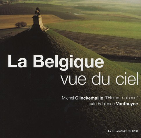 La Belgique vue du ciel : un regard inédit sur un patrimoine majeur
