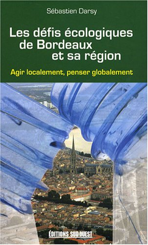 Les défis écologiques de Bordeaux et sa région : agir localement, penser globalement