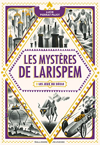 Les mystères de Larispem. Vol. 2. Les jeux du siècle
