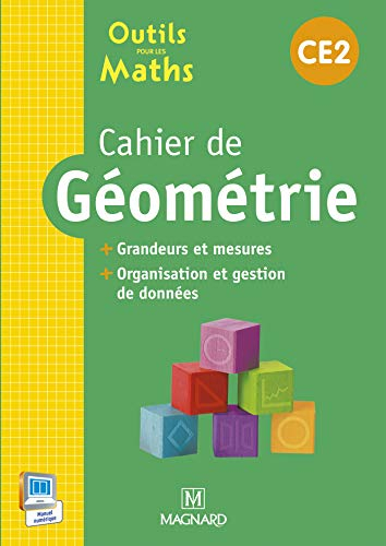 Outils pour les maths CE2 : cahier de géométrie : grandeurs et mesures, organisation et gestion de d