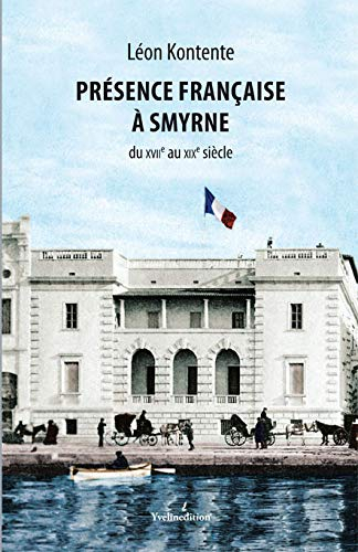 Présence française à Smyrne : du XVIIe au XIXe siècle