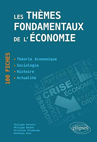 Les thèmes fondamentaux de l'économie : 100 fiches de synthèse