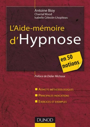 L'aide-mémoire d'hypnose : en 50 notions