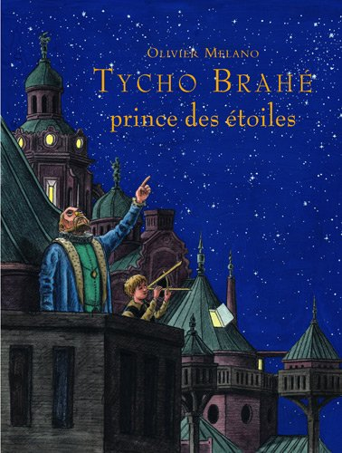 Tycho Brahe, prince des étoiles