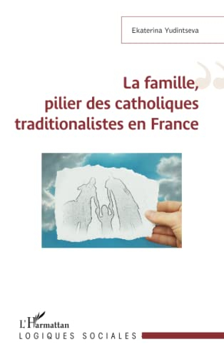 La famille, pilier des catholiques traditionalistes en France
