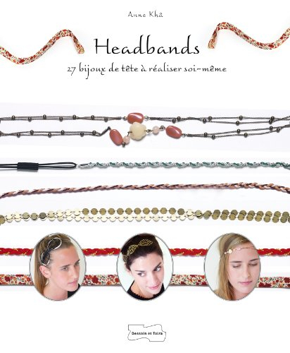 Headbands : 27 bijoux de tête à réaliser soi-même