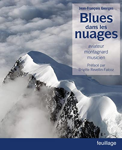 Blues dans les nuages : aviateur, montagnard, musicien
