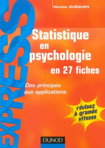 Statistique en psychologie en 27 fiches : des principes aux applications