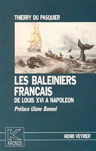 Les baleiniers français de Louis XVI à Napoléon