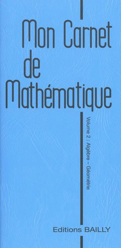 Mon carnet de mathématique. Vol. 2. Algèbre et géométrie