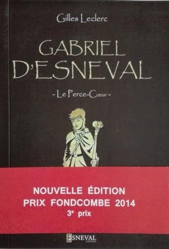 Gabriel d'Esneval : le Perce-Coeur