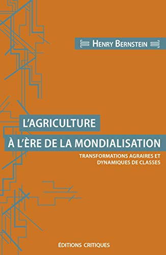 L'agriculture à l'ère de la mondialisation : transformations agraires et dynamiques de classes
