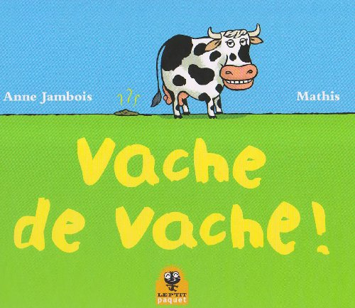 Vache de vache !
