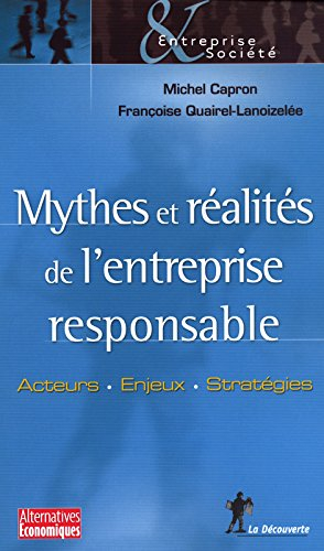 Mythes et réalités de l'entreprise responsable : acteurs, enjeux, stratégies