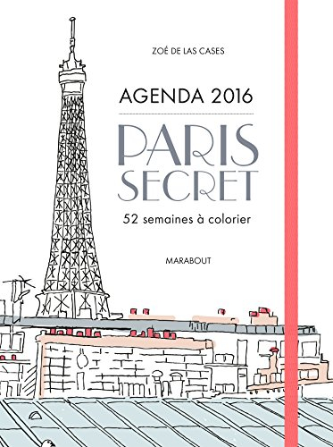 Paris secret : agenda 2016 : 52 semaines à colorier