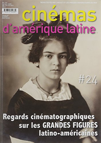 Cinémas d'Amérique latine, n° 24. Regards cinématographiques sur les grandes figures latino-américai