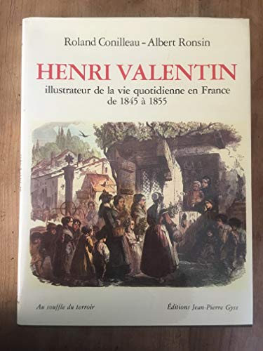 Henri Valentin : Illustrateur de la vie quotidienne en France de 1845 à 1855 (Au souffle du terroir)
