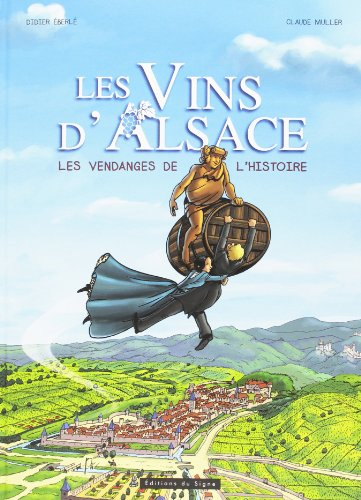 Les vins d'Alsace : les vendanges de l'histoire