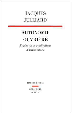 Autonomie ouvrière : études sur le syndicalisme d'action directe