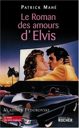 Le roman des amours d'Elvis