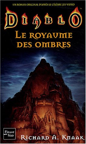 Diablo : un roman original d'après le célèbre jeu vidéo. Vol. 3. Le royaume des ombres