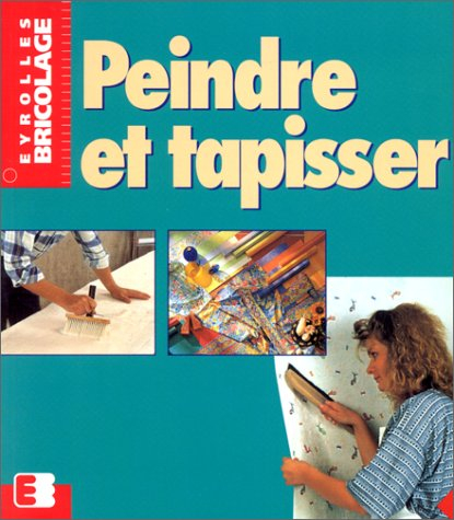 Peindre et tapisser