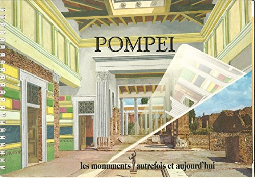 pompei. les monuments autrefois et aujourd'hui