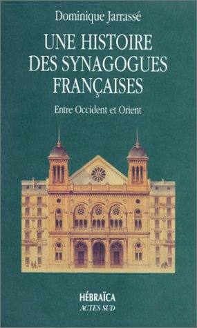 Une histoire des synagogues françaises : entre Occident et Orient