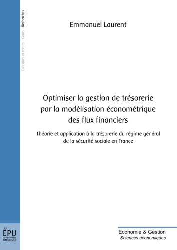 Optimiser la gestion de trésorerie par la modélisation économétrique des flux financiers : théorie e