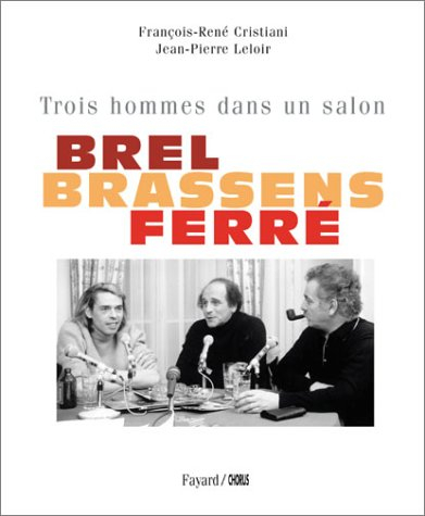 Brel, Brassens, Ferré : trois hommes dans un salon
