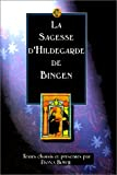 La Sagesse d'Hildegarde de Bingen