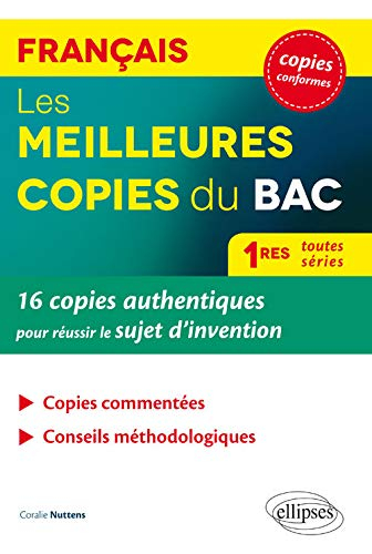 Les meilleures copies du bac, français, 1res toutes séries : 16 copies authentiques pour réussir le 