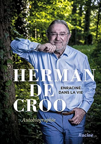 Herman de Croo : enraciné dans la vie : autobiographie
