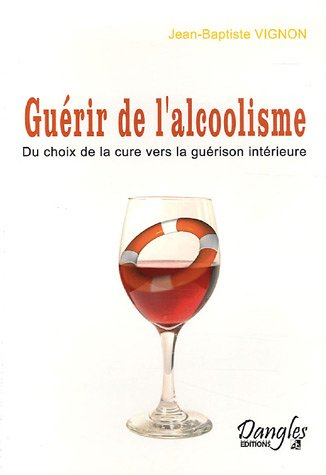 guérir de l'alcoolisme : du choix de la cure vers la guérison intérieure