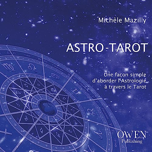 Astro-tarot : une façon simple d'aborder l'astrologie à travers le tarot