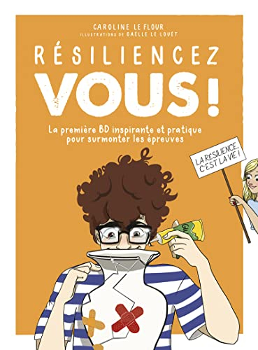 Résiliencez-vous ! : la première BD inspirante et pratique pour surmonter les épreuves