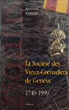 La sociéte des vieux-grenadiers de genève 1749-1999