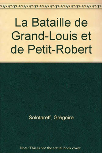 La Bataille de Grand-Louis et Petit-Robert